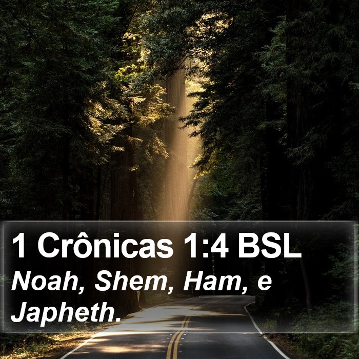 Noah, Shem, Ham, e Japheth. 1 Crônicas 1:4 (BSL)
