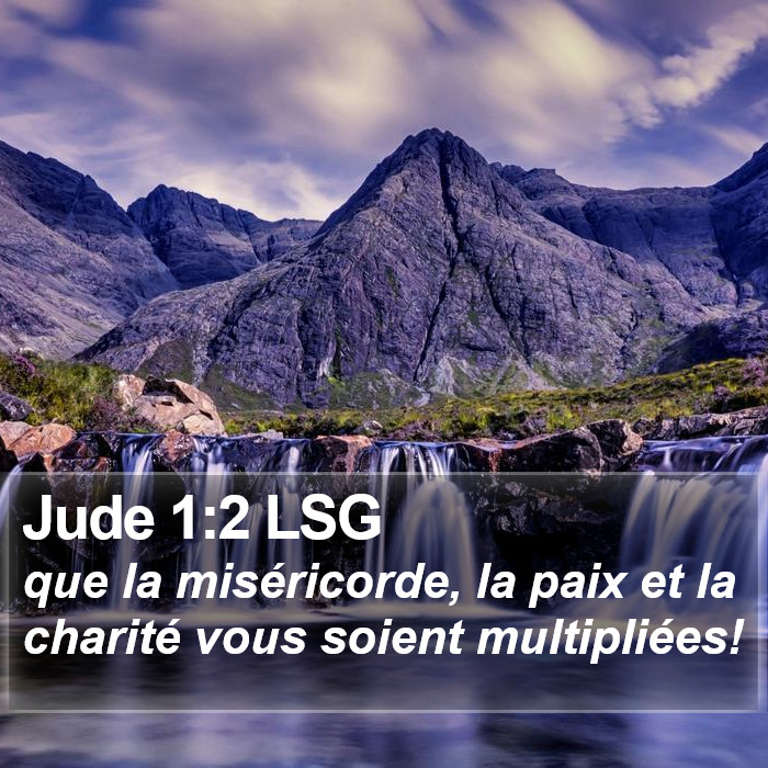 L'Épître de Jude 1:2 que la miséricorde, la paix et la charité vous soient multipliées!