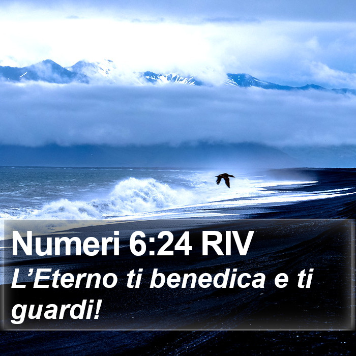 Il libro dei Numeri  - L’Eterno ti benedica e ti guardi! Numeri 6:24 RIV